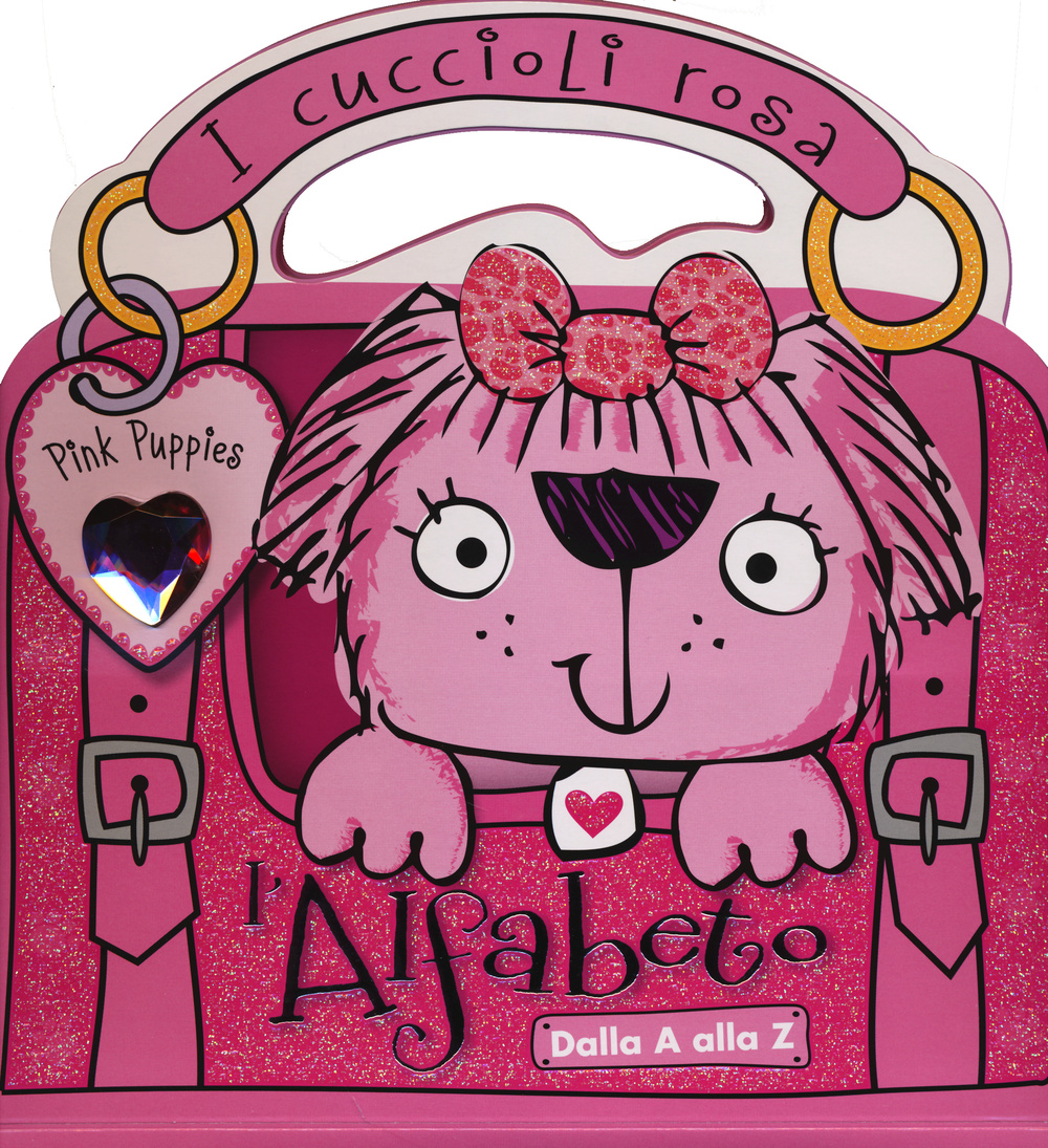 I cuccioli rosa. L'alfabeto. Dalla A alla Z. Pink Puppies