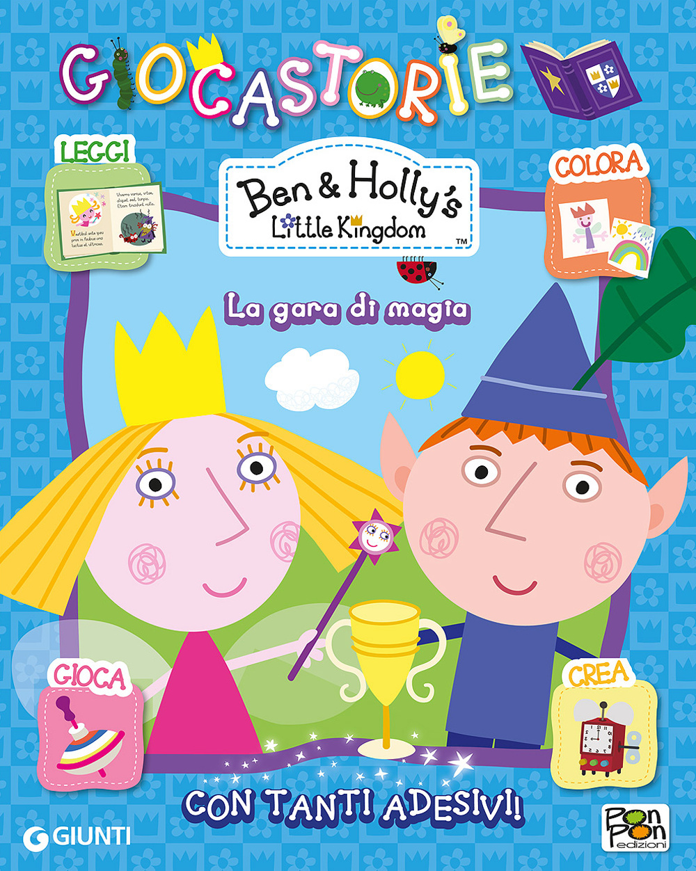 La gara di magia. Giocastorie. Ben & Holly's Little Kingdom. Con adesivi