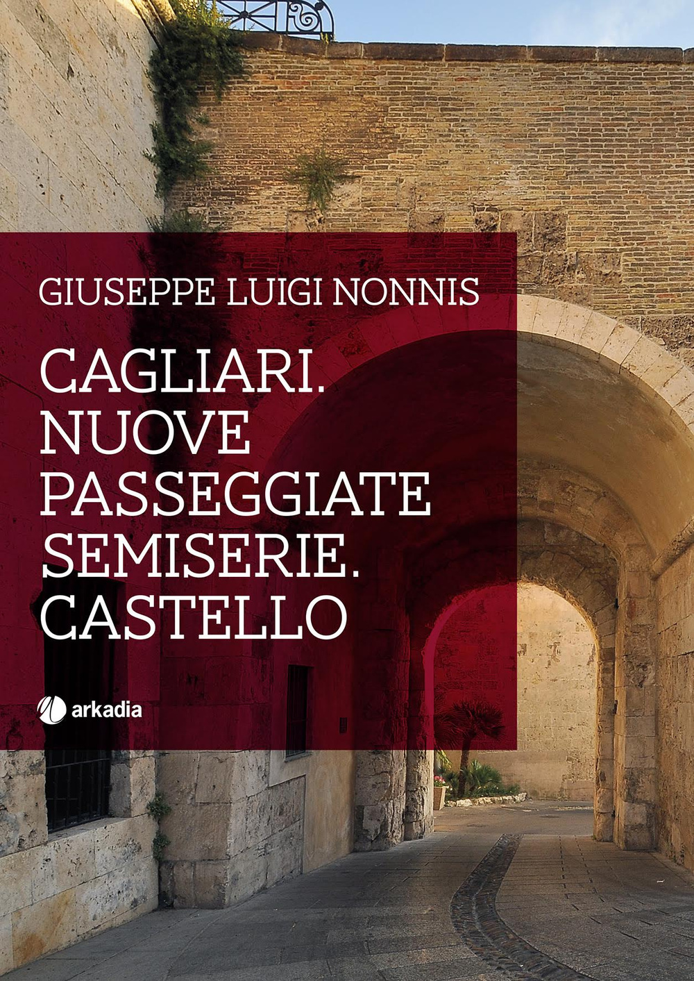 Cagliari. Nuove passeggiate semiserie. Castello