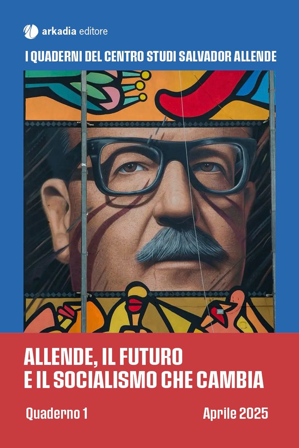 Allende, il futuro e il socialismo che cambia. Quaderno 1