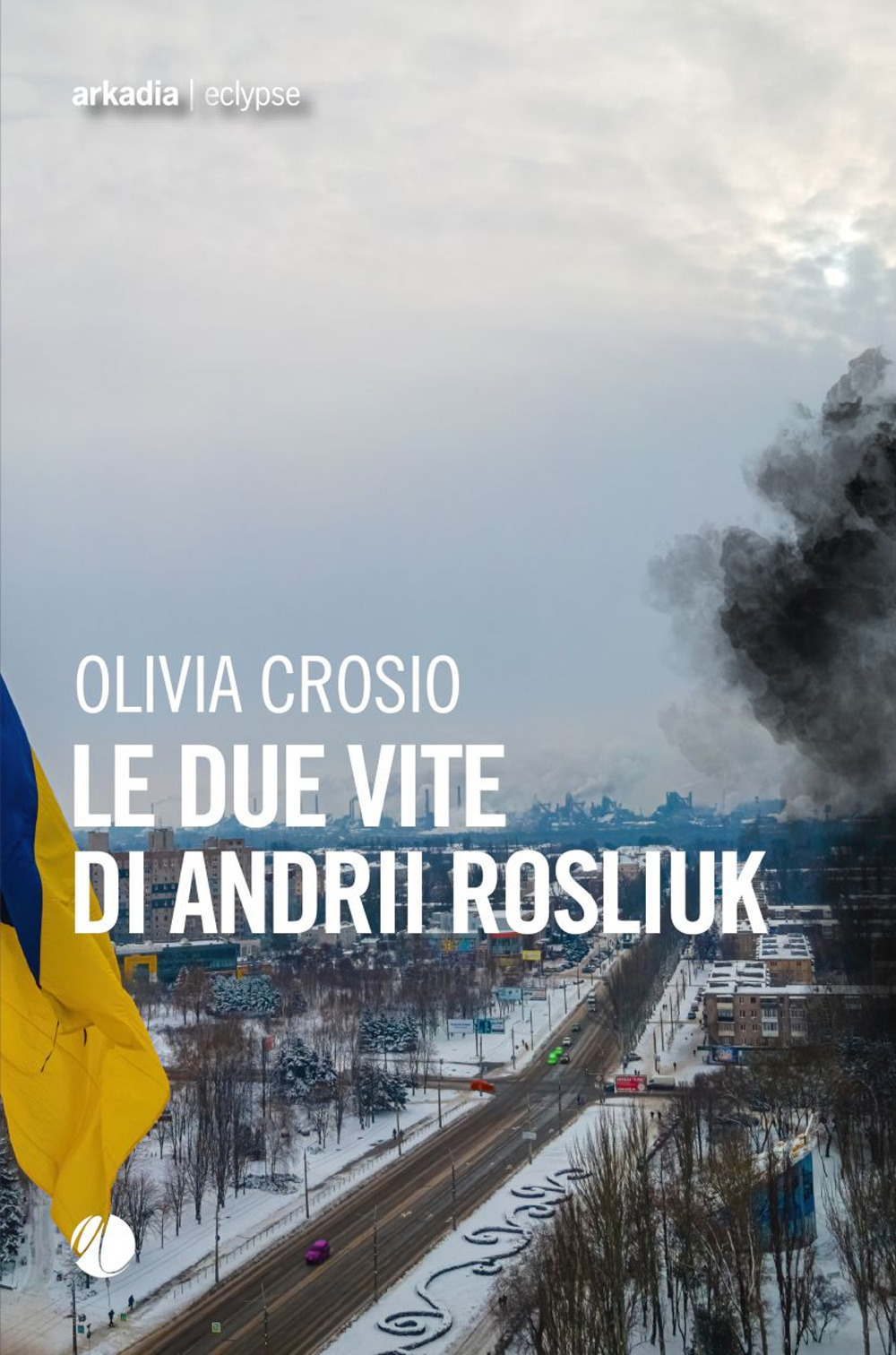 Le due vite di Andrii Rosliuk