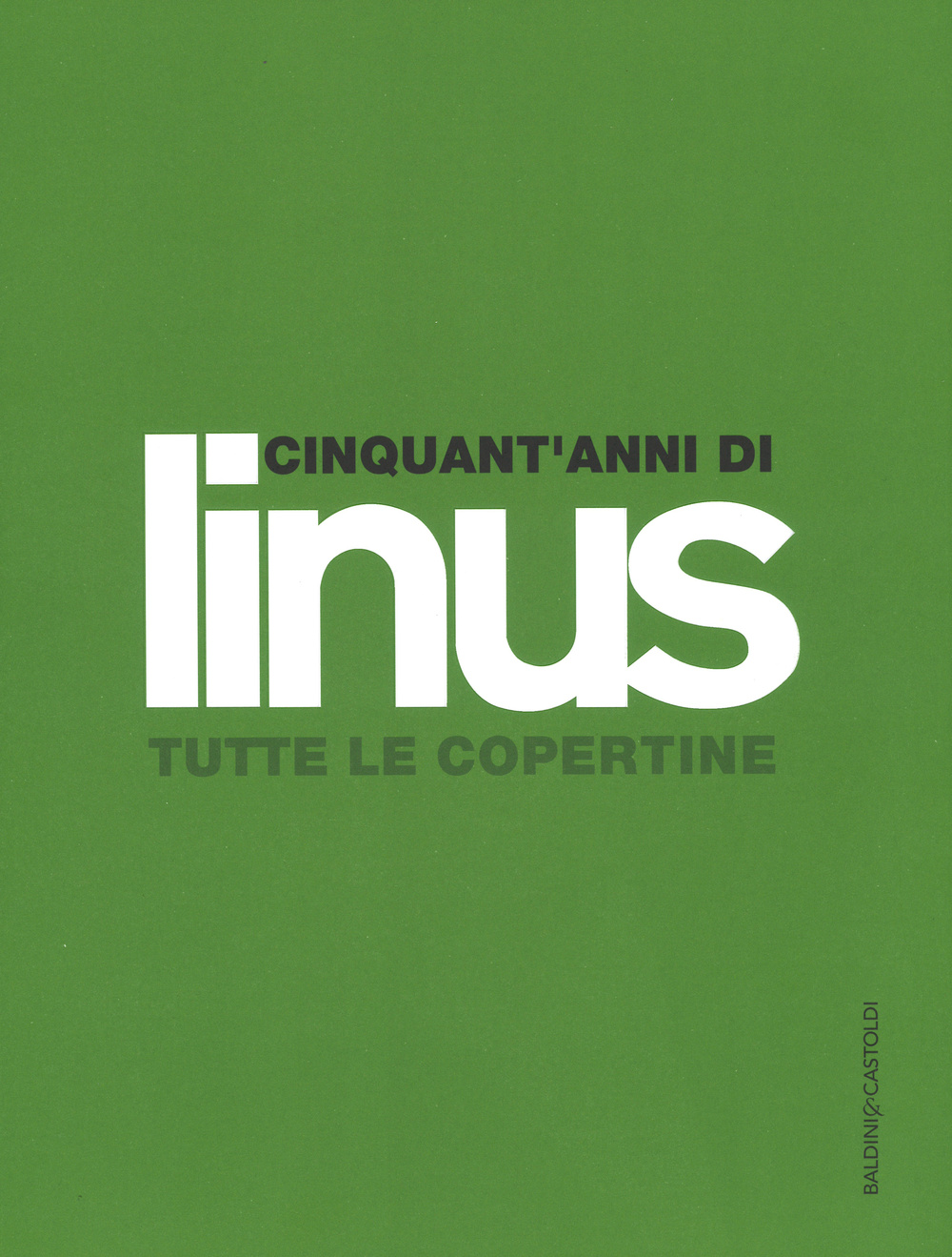 Cinquant'anni di Linus. Tutte le copertine