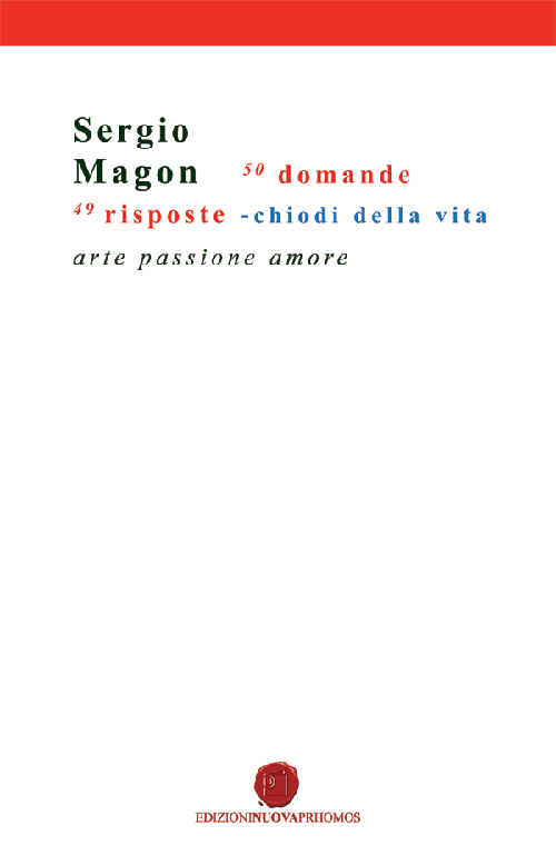 50 domande 49 risposte. Chiodi della vita. Arte passione amore