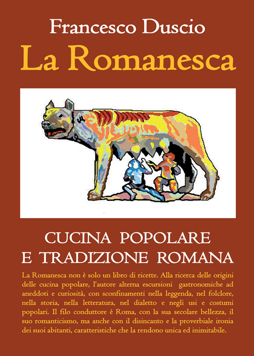 La romanesca. Cucina popolare e tradizione romana