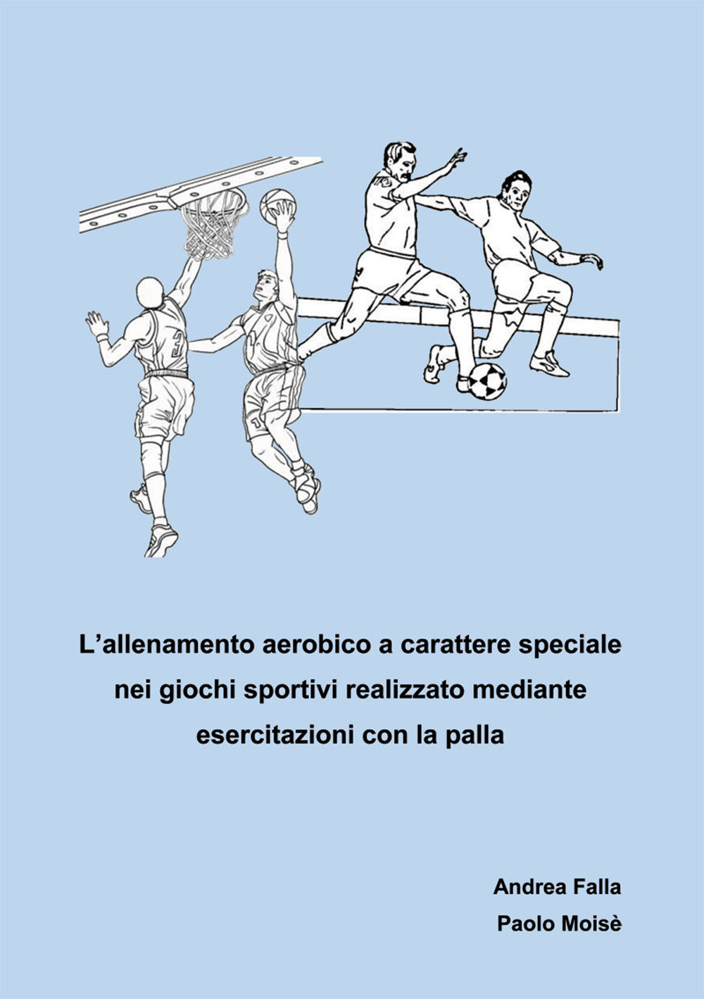 Allenamento aerobico a carattere speciale nei giochi sportivi realizzato mediante esercitazioni con la palla