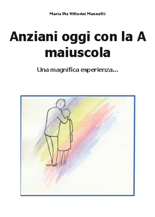 Anziani oggi con la A maiuscola