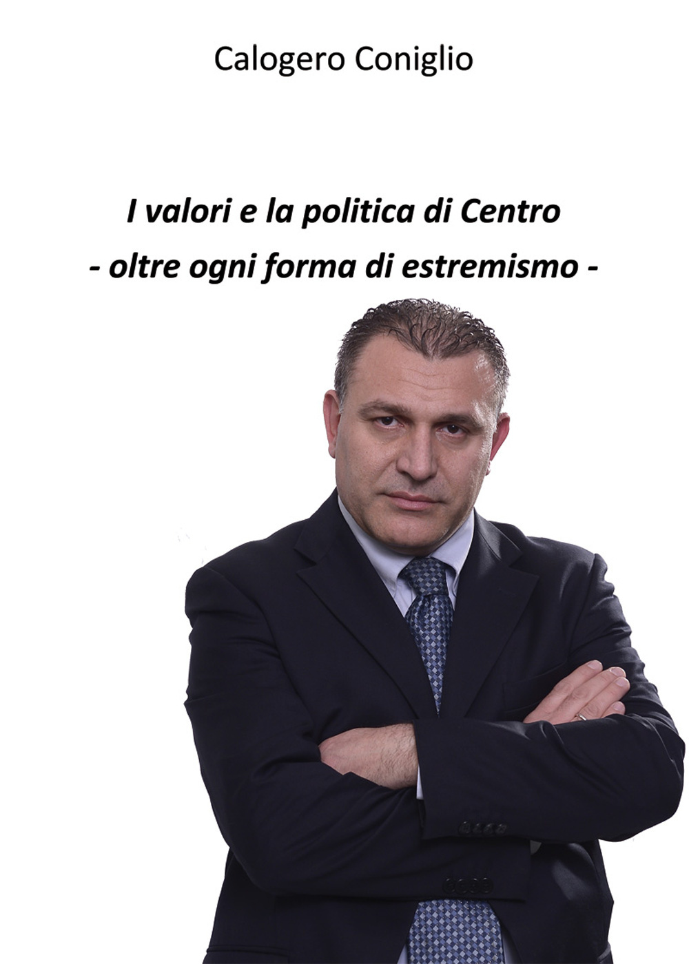 I valori e la politica di centro. Oltre ogni forma di estremismo