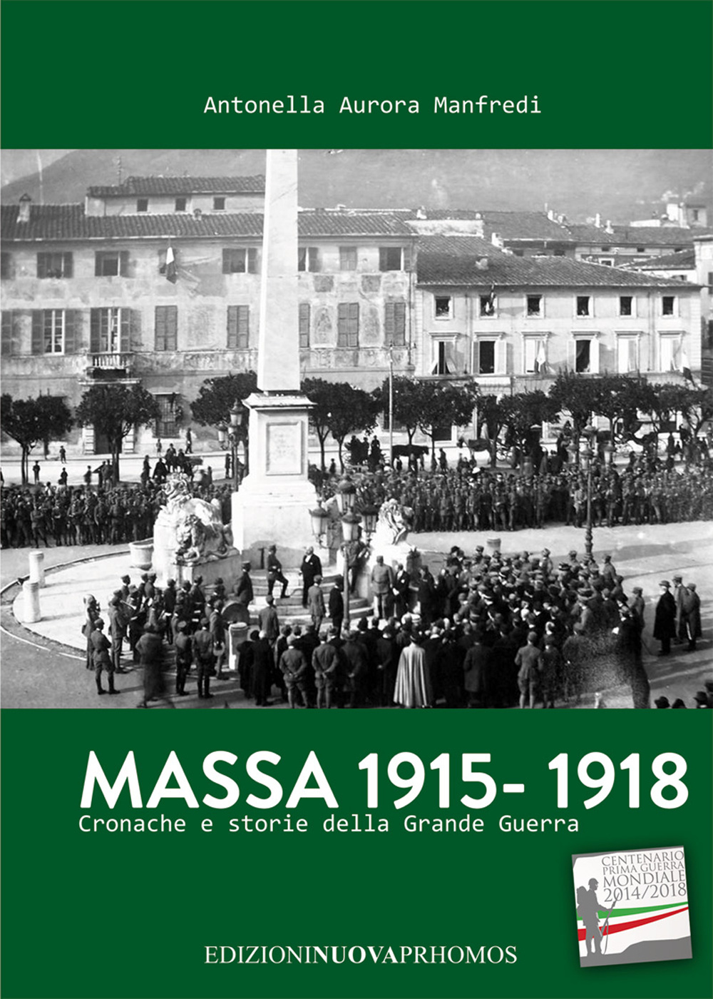 Massa 1915-1918. Cronache e storie della grande guerra