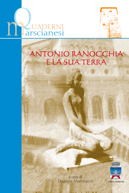 Antonio Ranocchia e la sua terra. Quaderni marscianesi