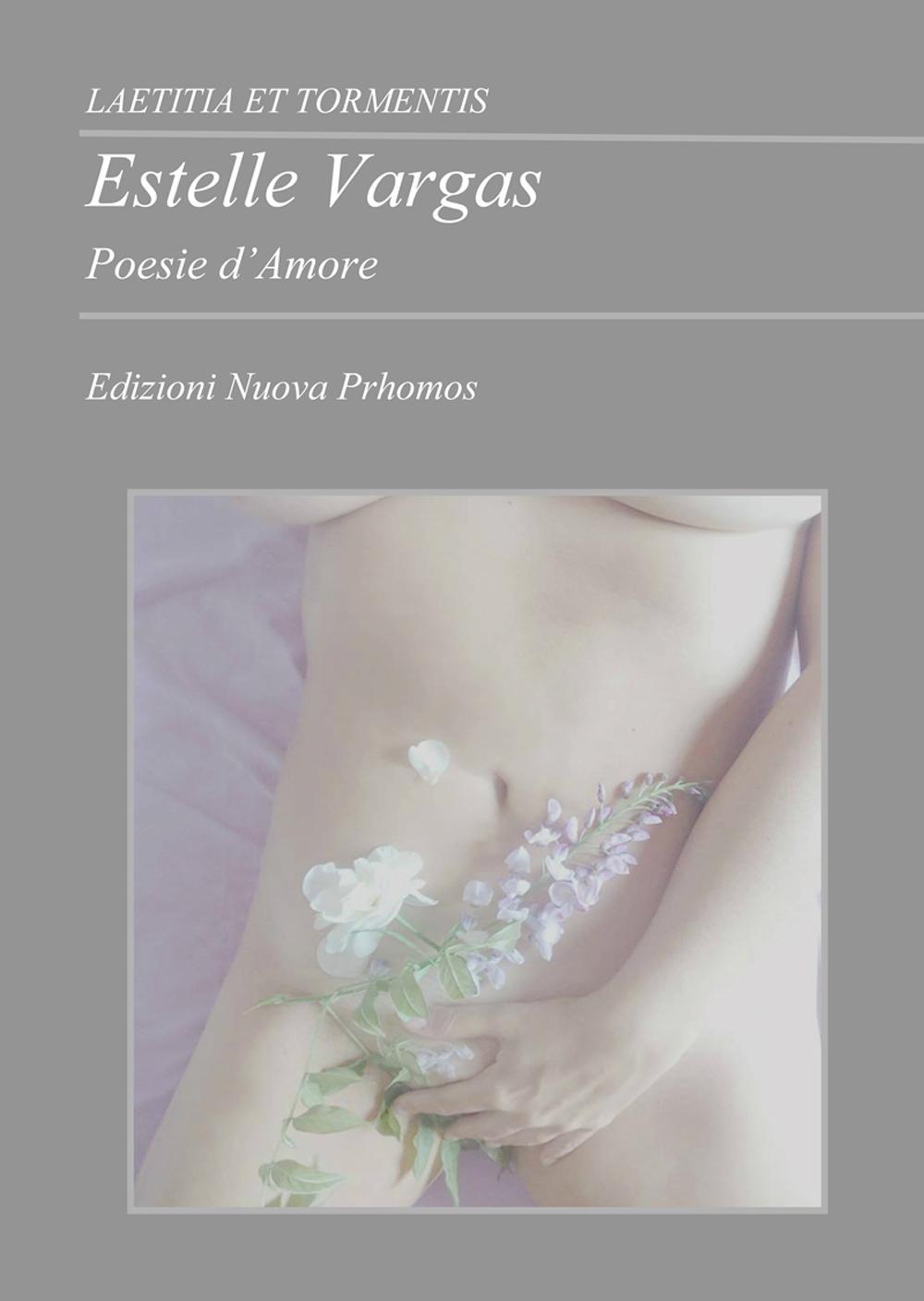 Laetitia et tormentis. Poesie d'amore