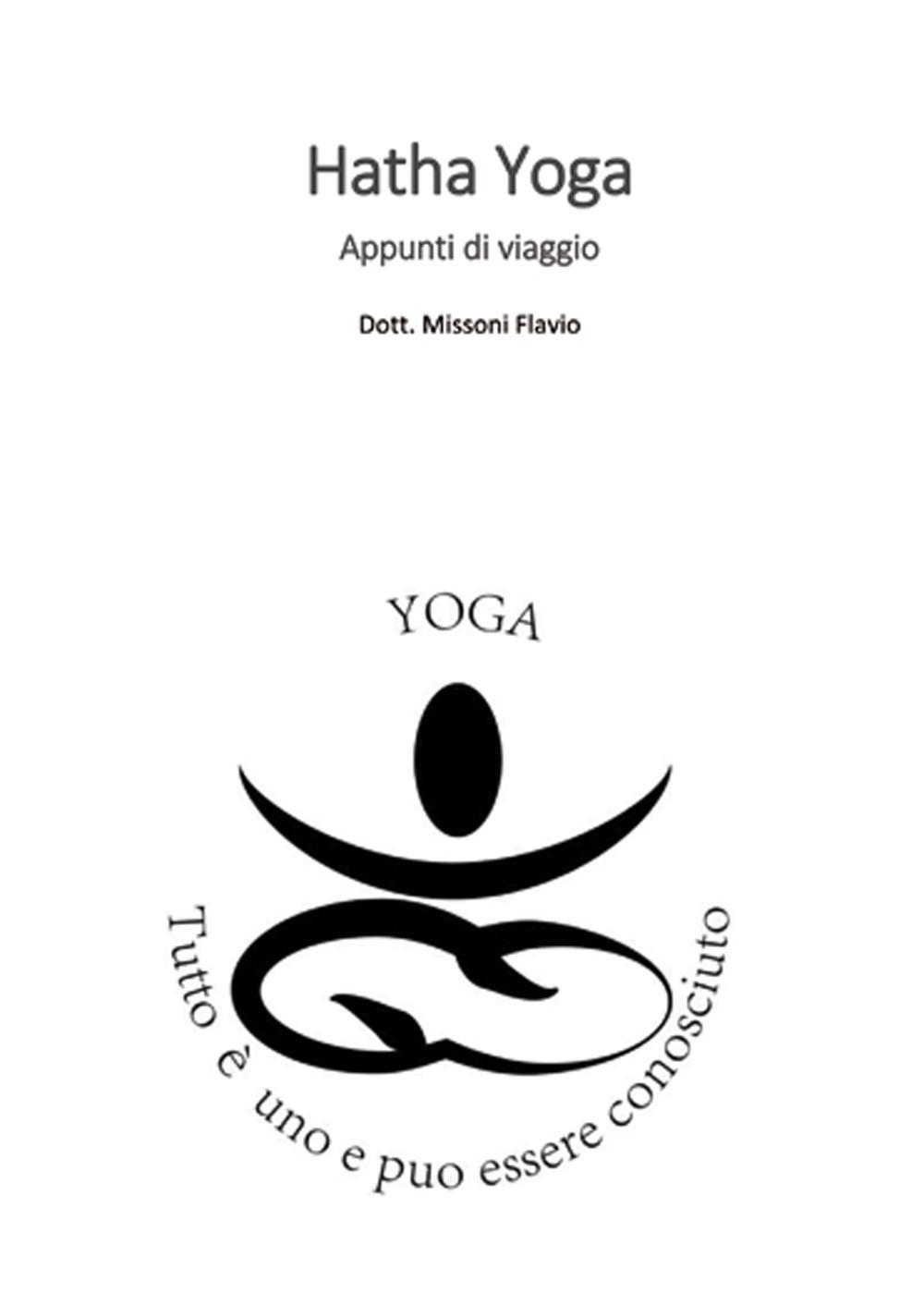 Hatha yoga. Appunti di viaggio. Guida teorico pratica