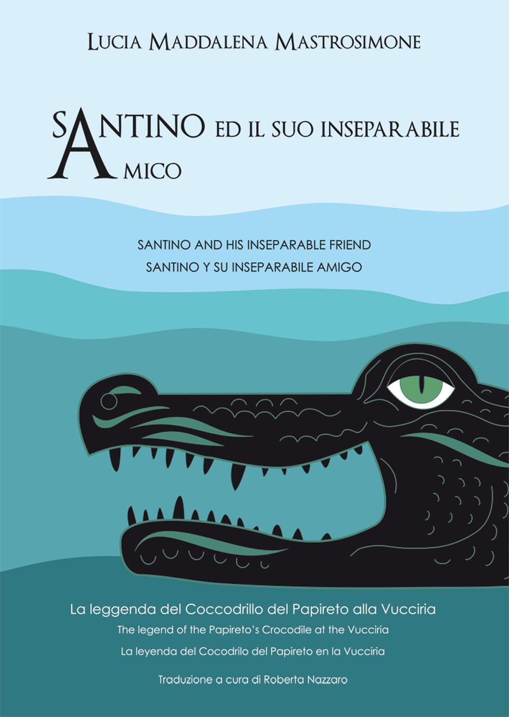 Santino e il suo inseparabile amico. La leggenda del «Coccodrillo del Papireto» alla Vucciria