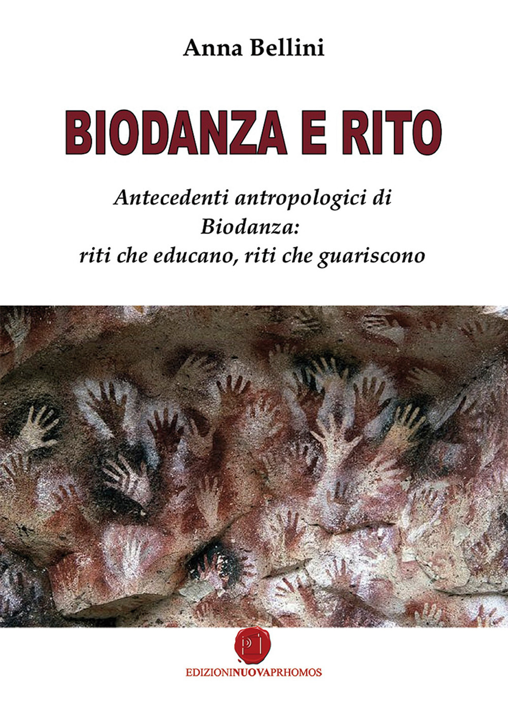 Biodanza e rito. Antecedenti antropologici di biodanza: riti che educano, riti che guariscono