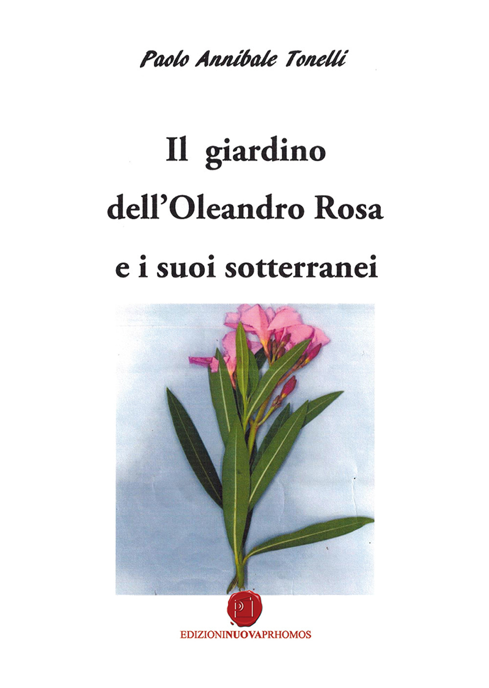 Il giardino dell'oleandro rosa e i suoi sotterranei