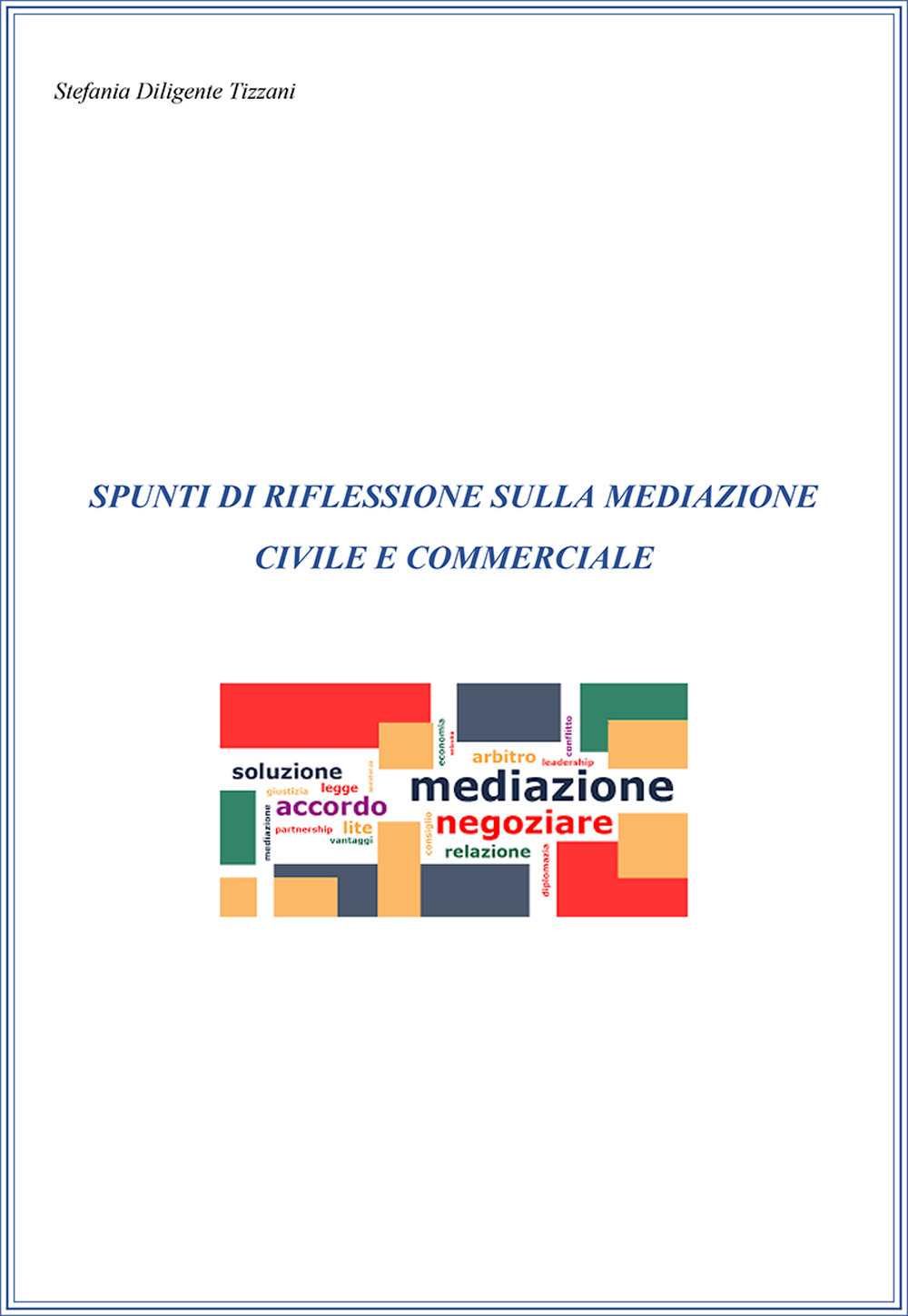 Spunti di riflessione sulla mediazione civile e commerciale