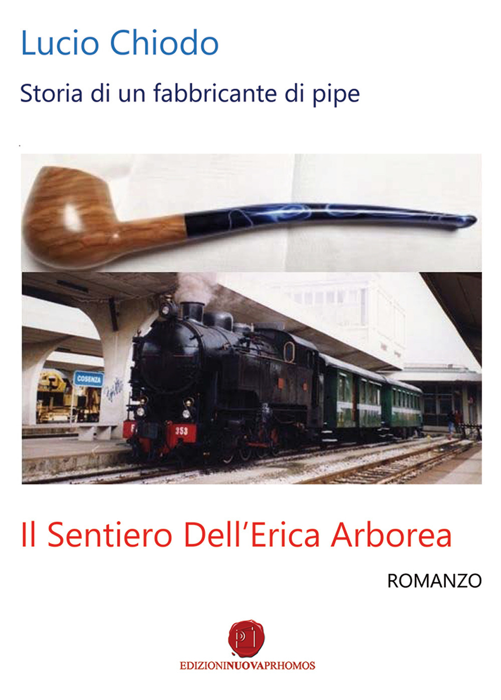 Il sentiero dell'erica arborea. Storia di un fabbricante di pipe