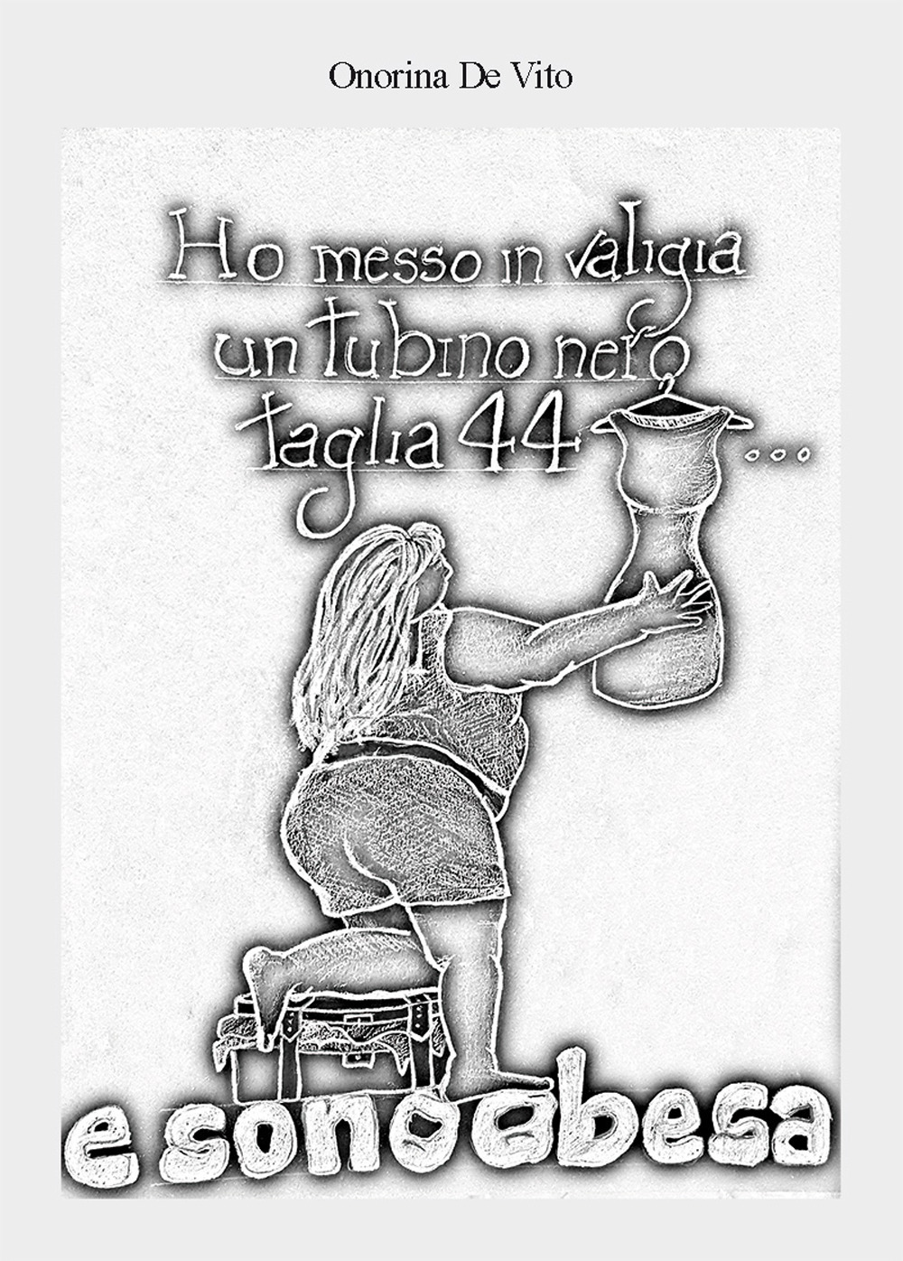 Ho messo in valigia un tubino nero, taglia 44... e sono obesa!