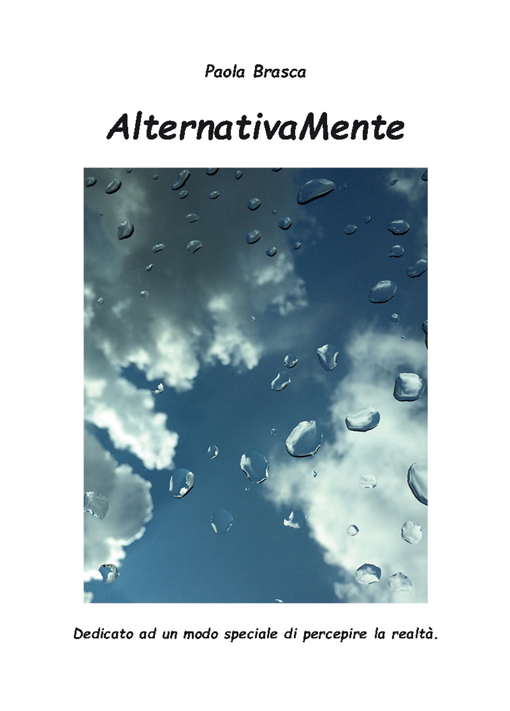 AlternativaMente. Dedicato ad un modo speciale di percepire la realtà
