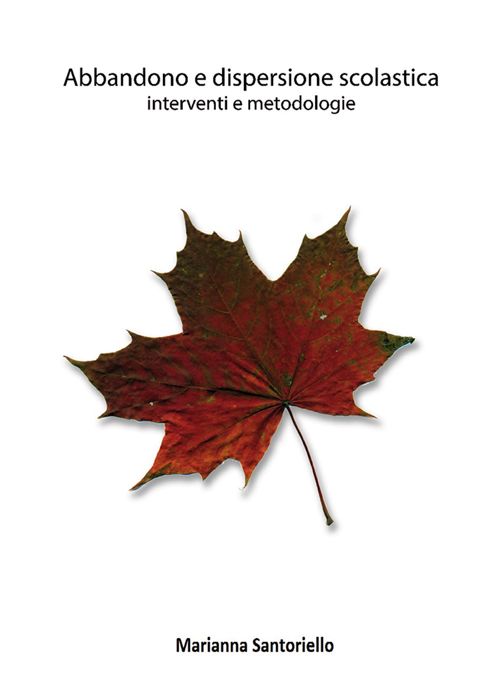 Abbandono e dispersione scolastica interventi e metodologie