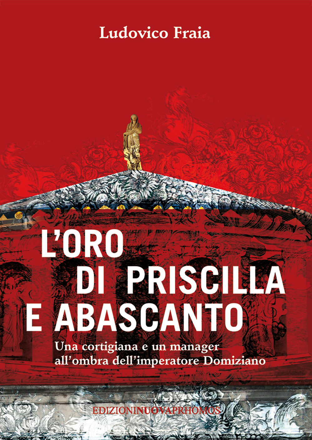 L'oro di Priscilla e Abascanto. Una cortigiana e un manager all'ombra dell'imperatore Domiziano