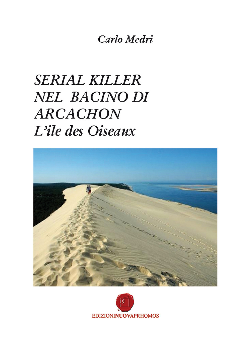 Serial killer nel bacino di Arcachon. L'ile des Oiseaux