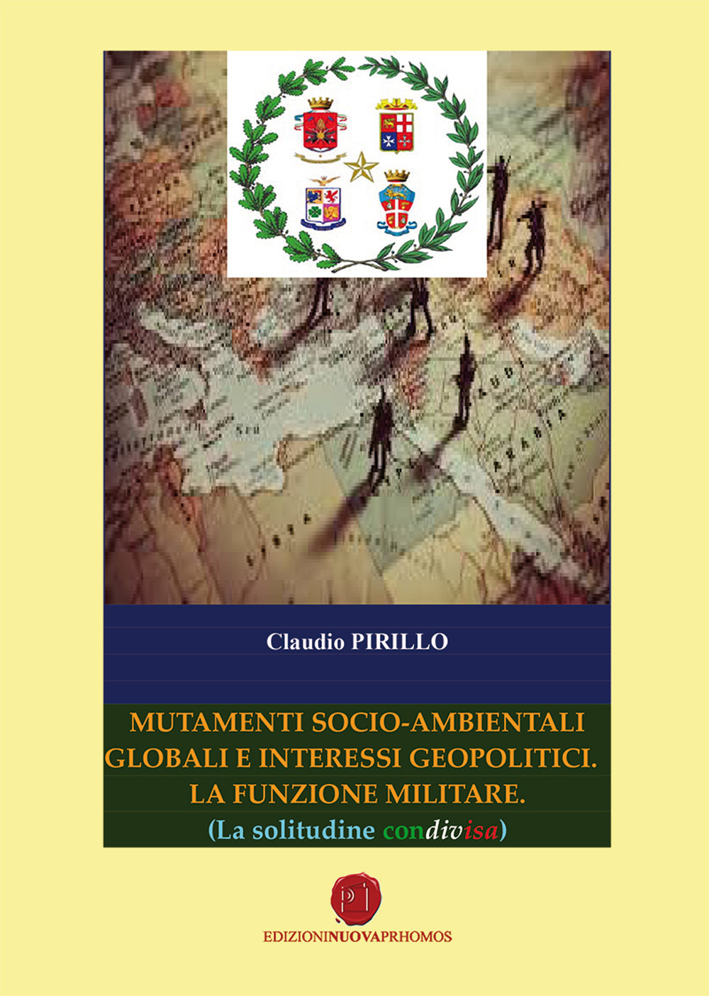 Mutamenti socio-ambientali globali e interessi geopolitici. La funzione militare (La solitudine condivisa)