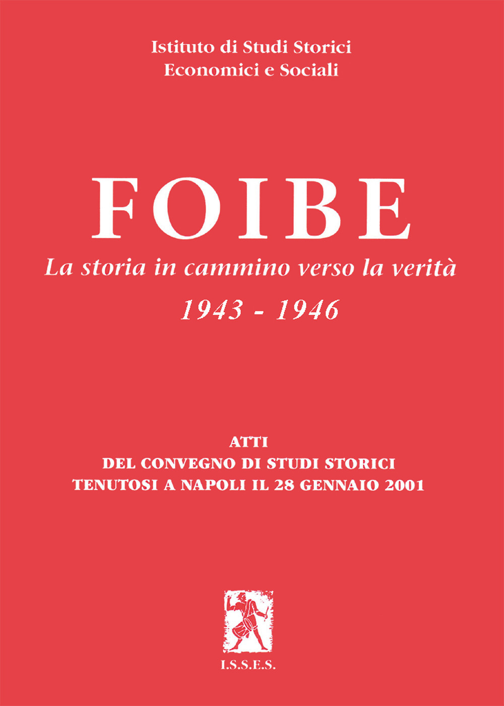 Foibe. La storia in cammino verso la verità 1943-1946