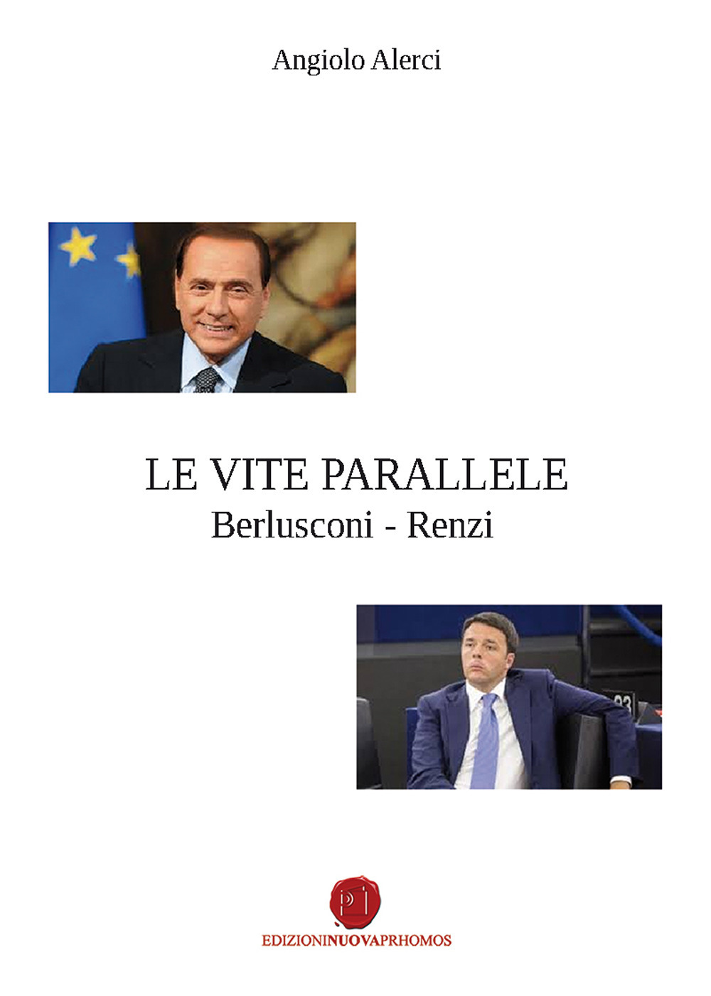 Le vite parallele Berlusconi-Renzi