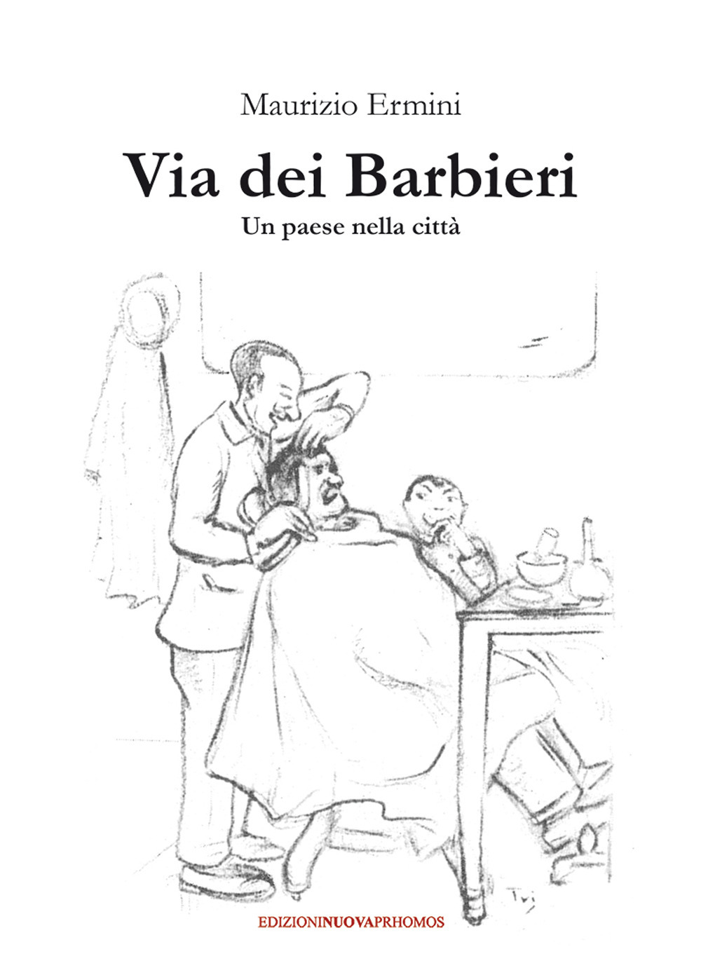 Via dei Barbieri. Un paese nella città