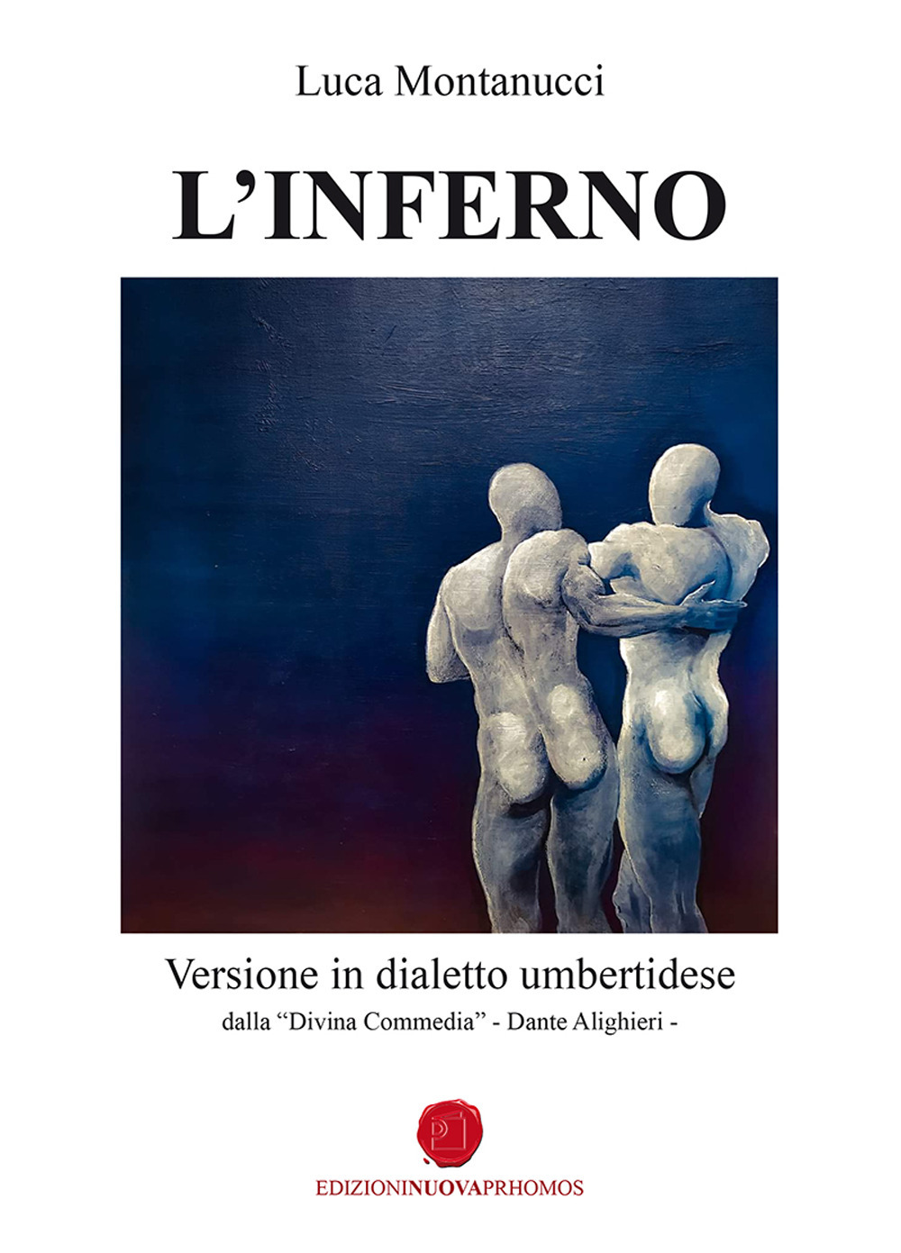 L'Inferno. Versione in dialetto umbertidese dalla «Divina Commedia» di Dante Alighieri