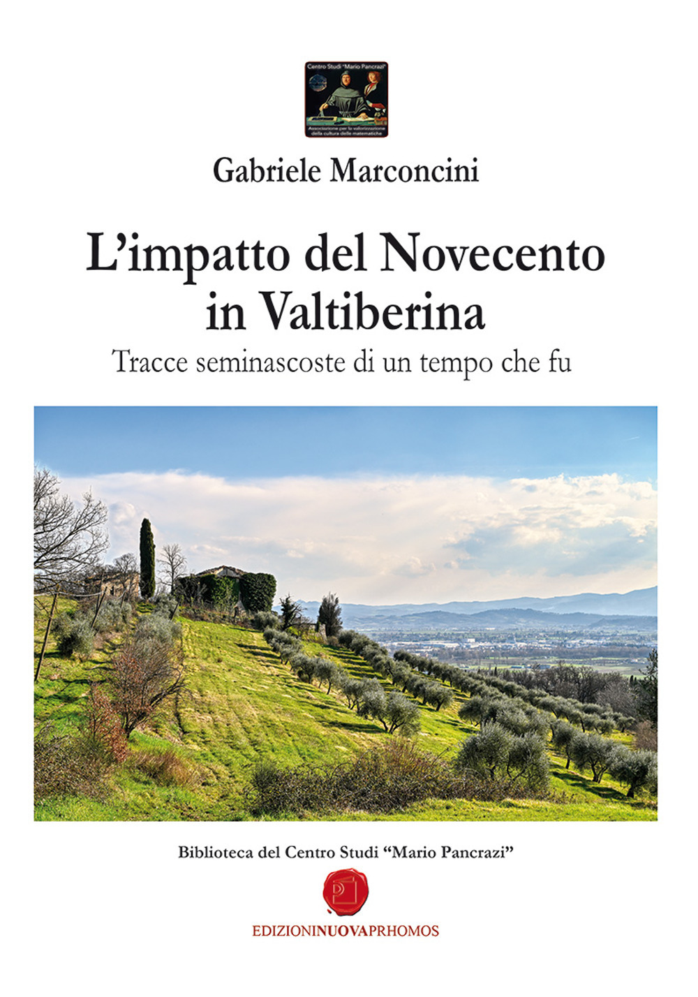 L'impatto del Novecento in Valtiberina. Tracce seminascoste di un tempo che fu