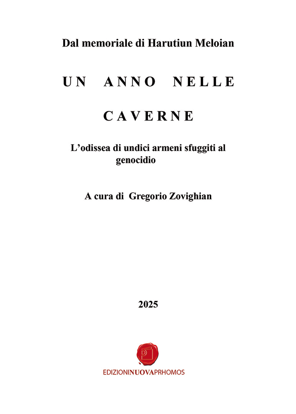 Un anno nelle caverne. L'odissea di undici armeni sfuggiti al genocidio