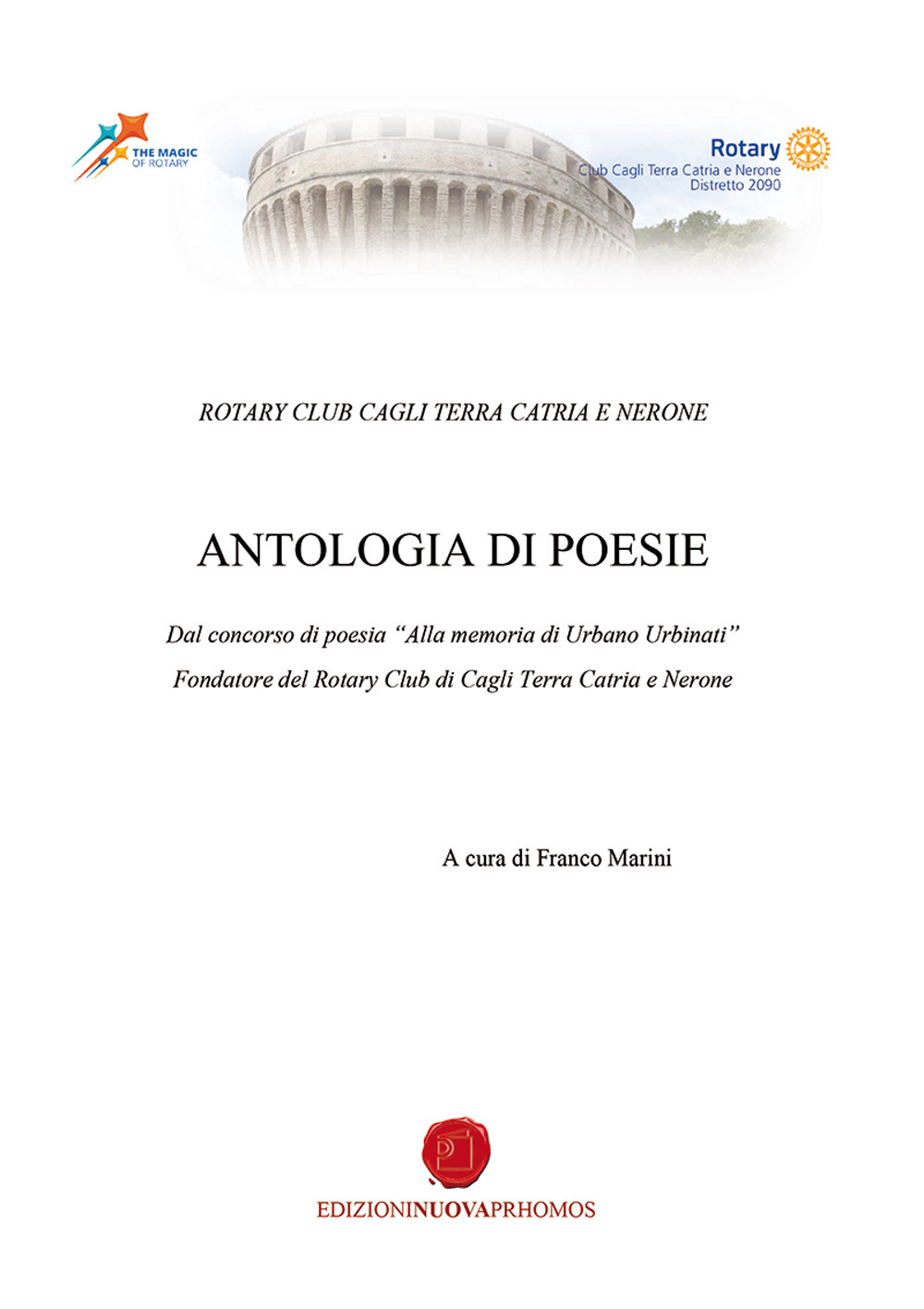 Antologia di poesie. Dal concorso di poesia «Alla memoria di Urbano Urbinati», Fondatore del Rotary Club di Cagli Terra Catria e Nerone