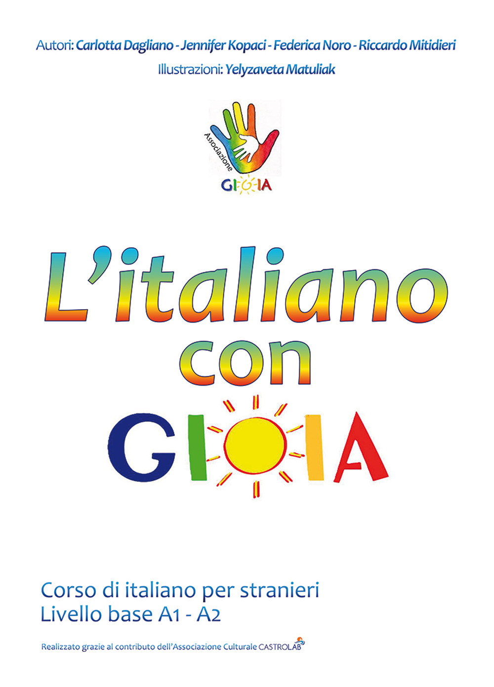 L'italiano con gioia. Corso di italiano per stranieri. Livello base A1-A2
