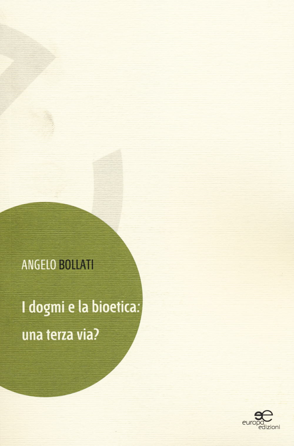 I dogmi e la bioetica. Una terza via?