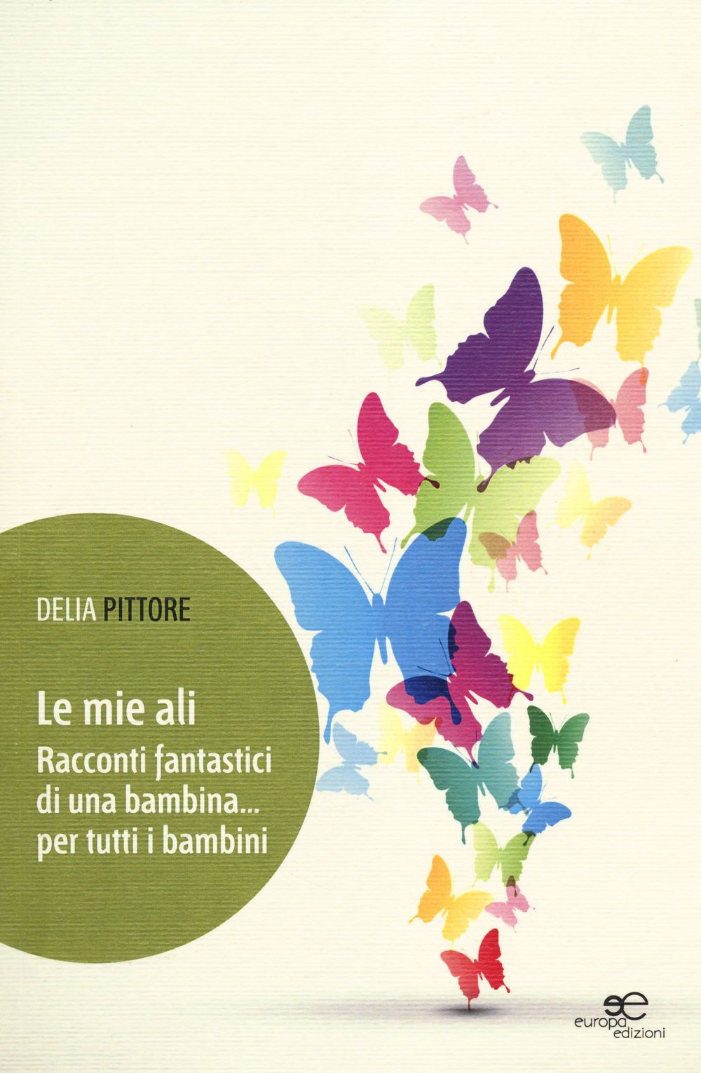 Le mie ali. Racconti fantastici di una bambina... per tutti i bambini
