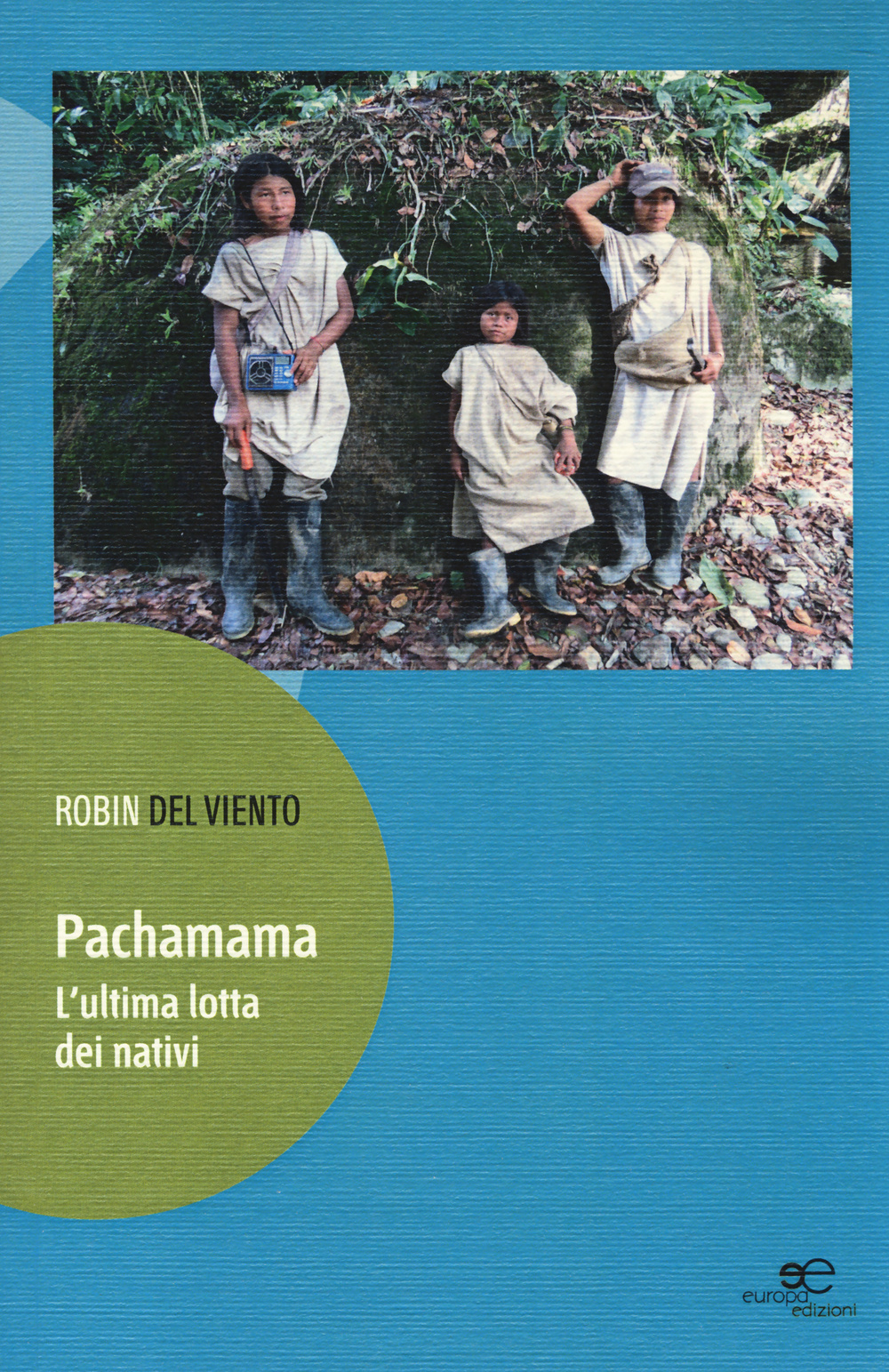 Pachamama. L'ultima lotta dei nativi