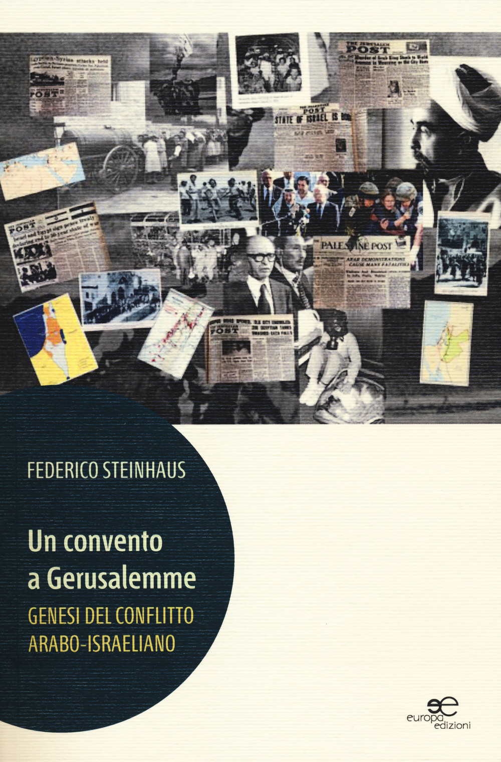 Un convento a Gerusalemme. Genesi del conflitto arabo-israeliano