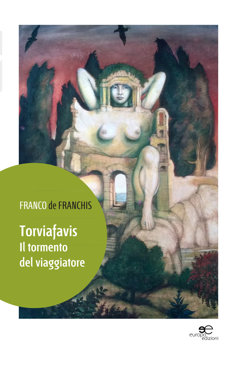 Torviafavis. Il tormento del viaggiatore