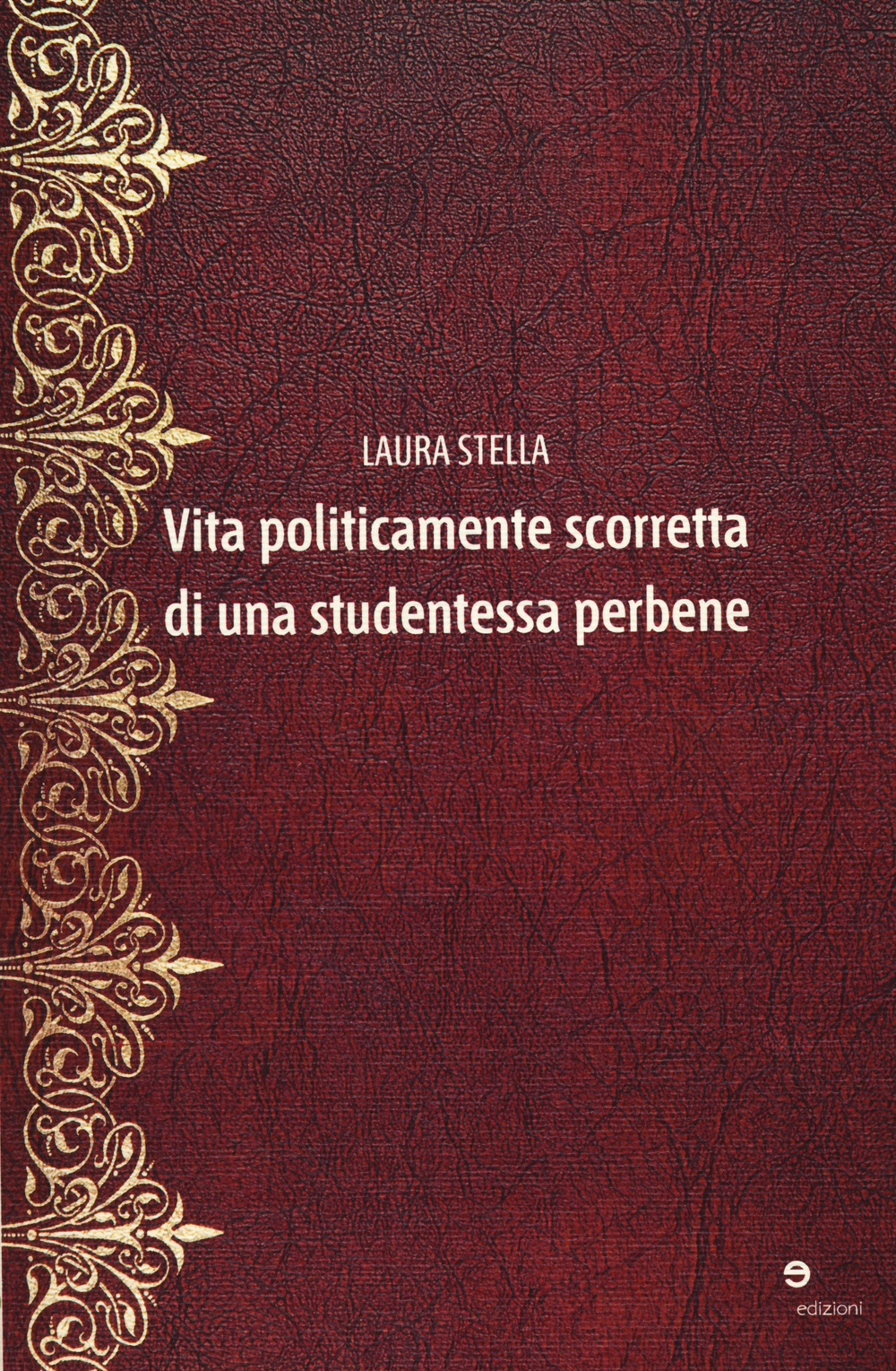 Vita politicamente scorretta di una studentessa perbene