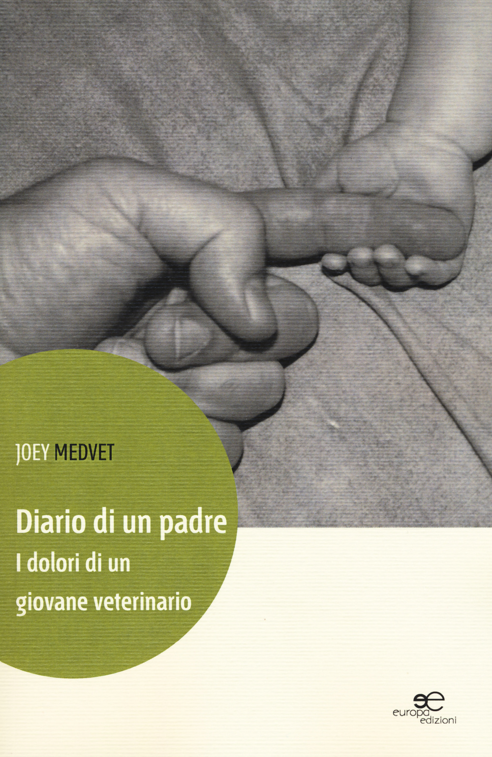Diario di un padre. I dolori di un giovane veterinario
