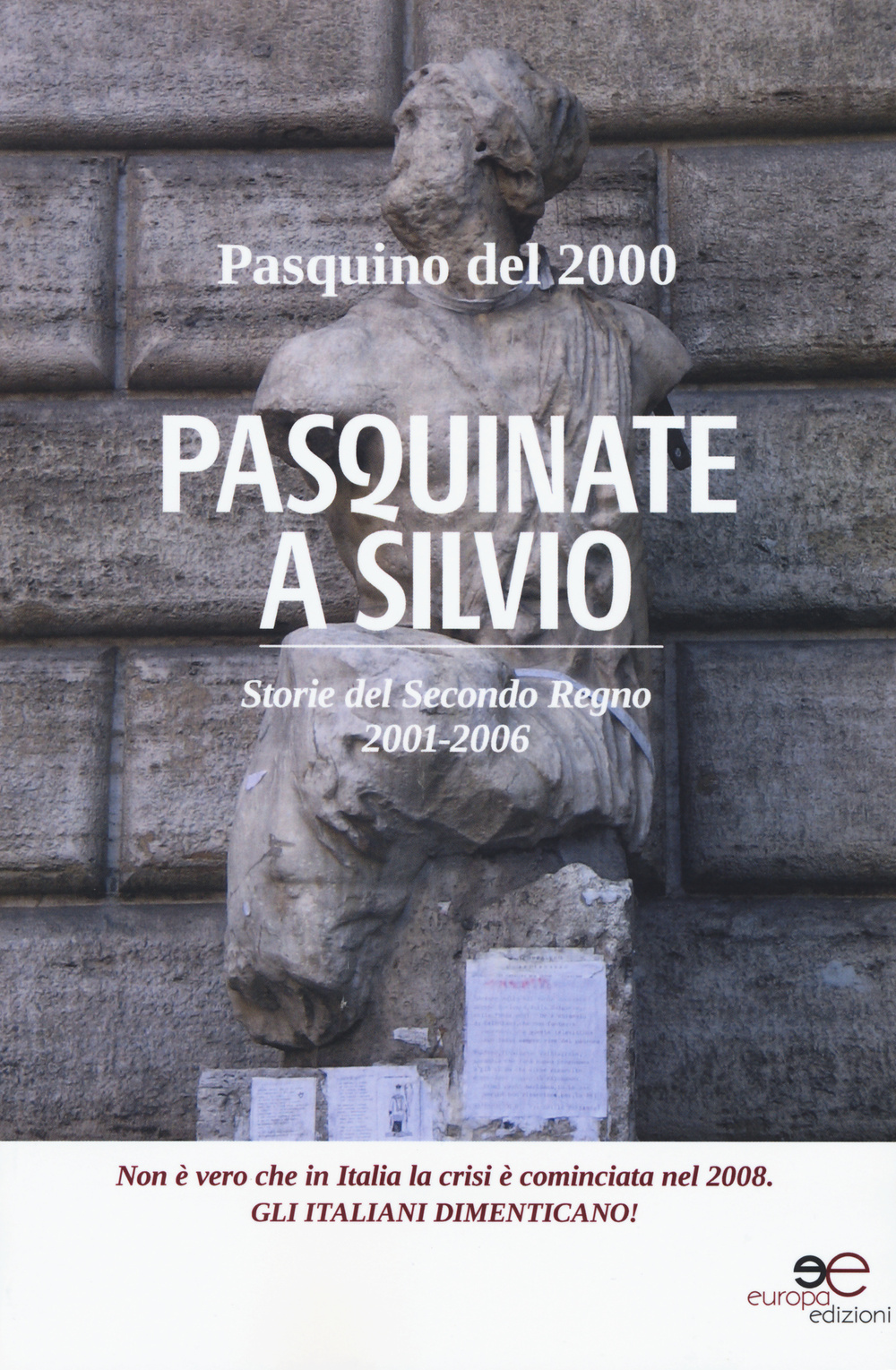 Pasquinate a Silvio. Storie del secondo regno 2001-2006
