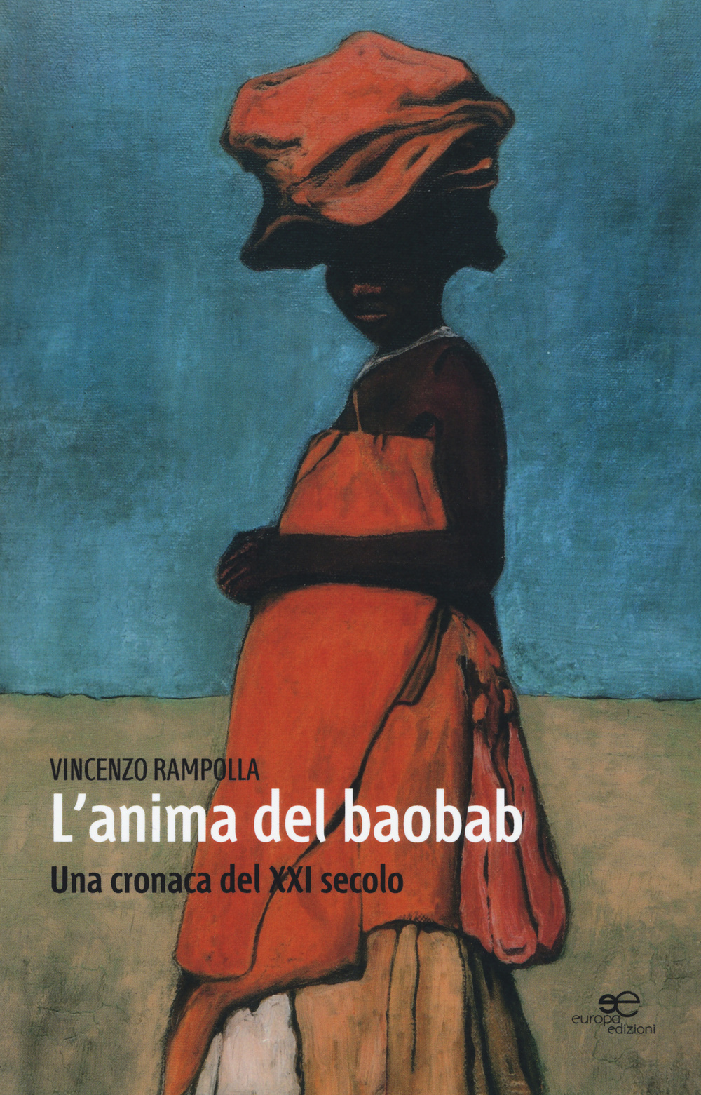 L'anima del baobab. Una cronaca del XXI secolo