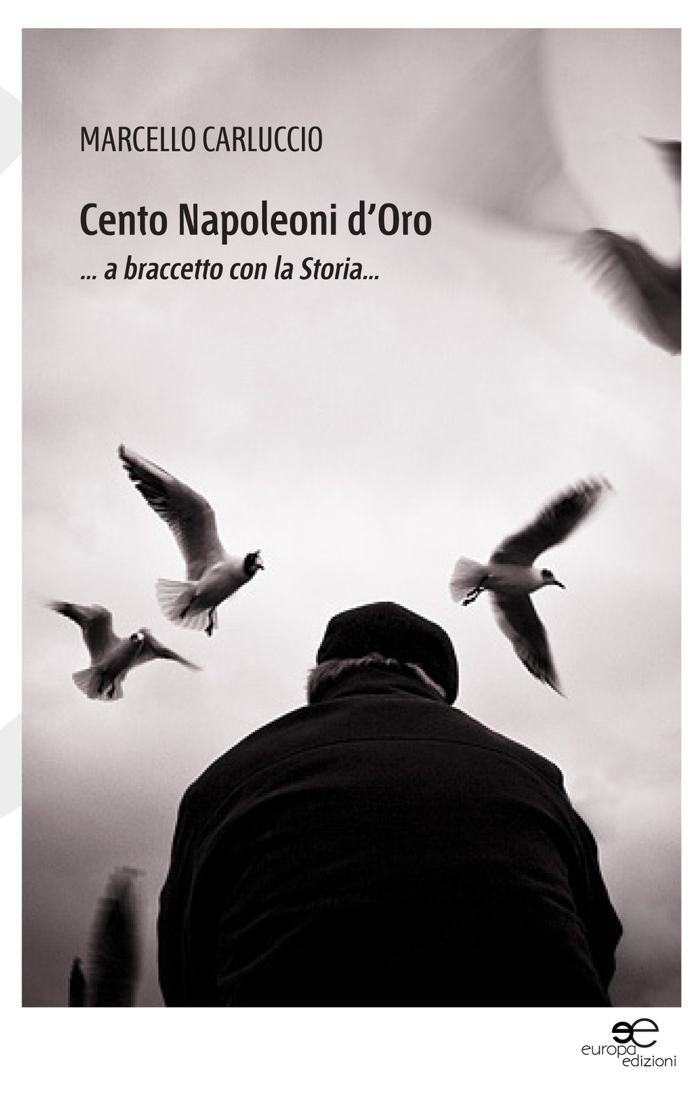 Cento napoleoni d'oro... a braccetto con la storia...