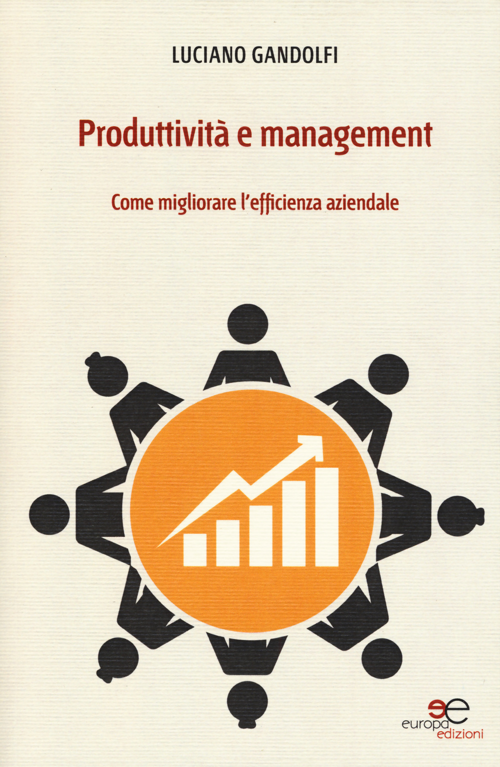 Produttività e management. Come migliorare l'efficienza aziendale