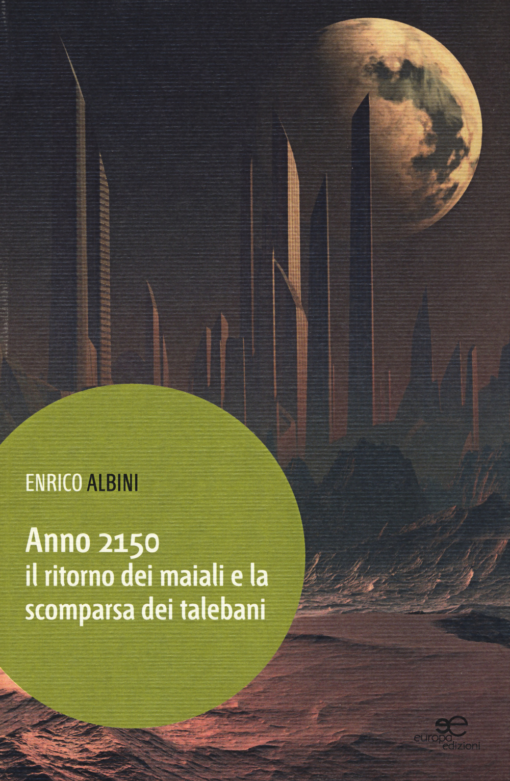 Anno 2150. Il ritorno dei maiali e la scomparsa dei talebani