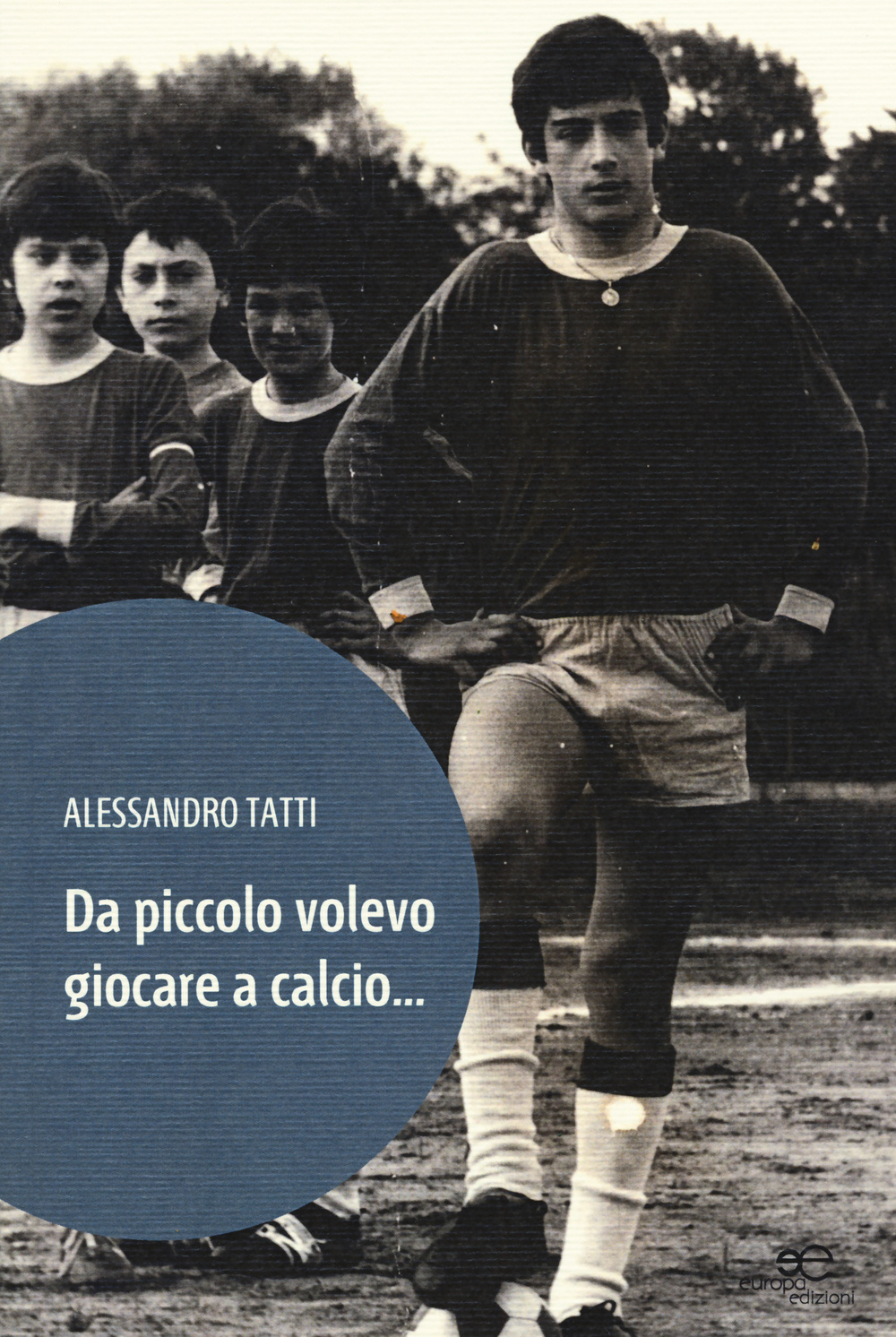 Da piccolo volevo giocare a calcio...