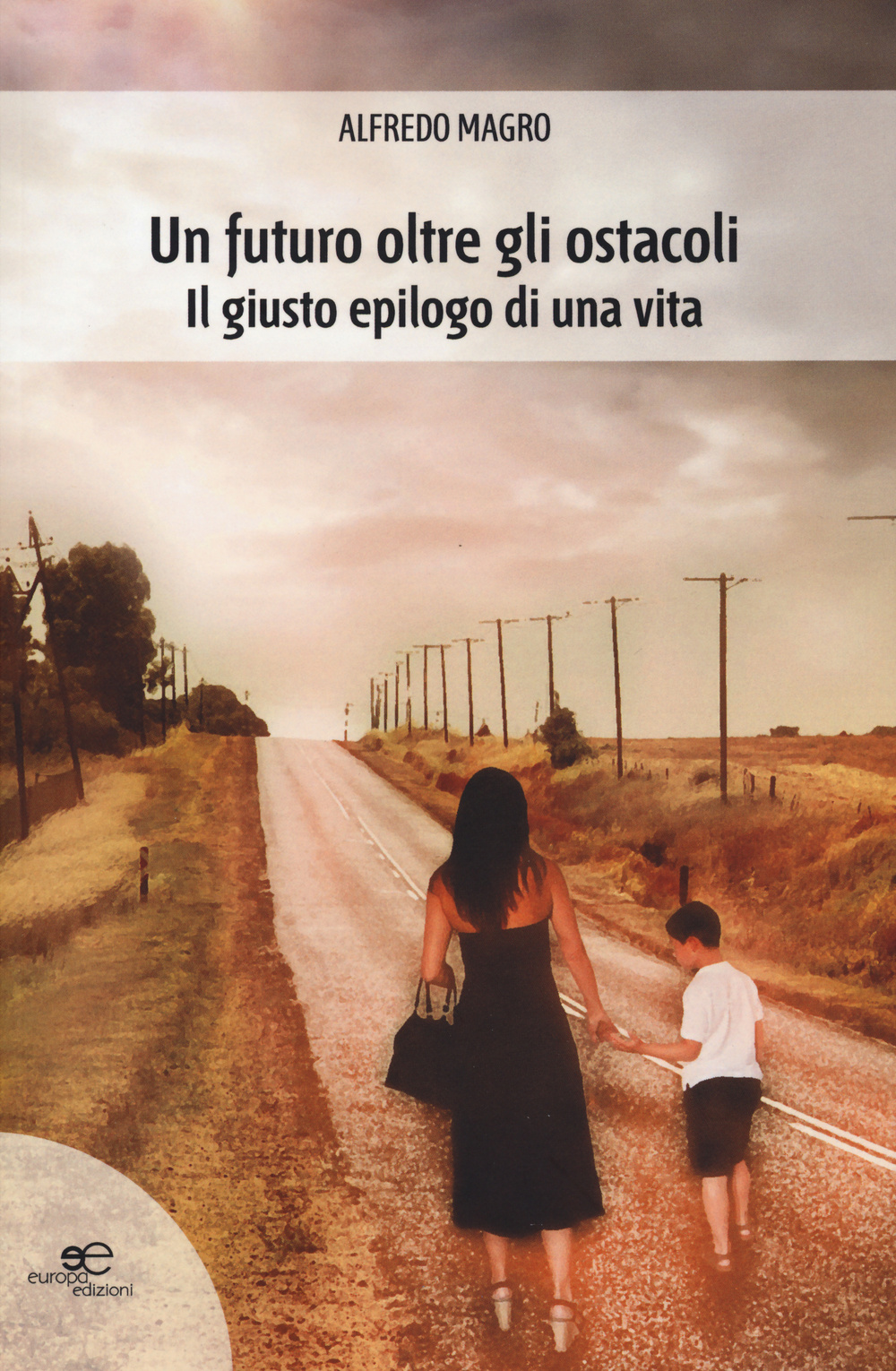 Un futuro oltre gli ostacoli. Il giusto epilogo di una vita