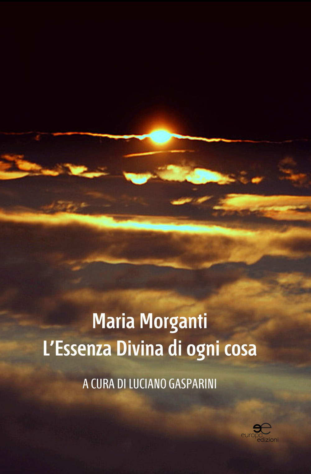 Maria Morganti. L'essenza divina di ogni cosa