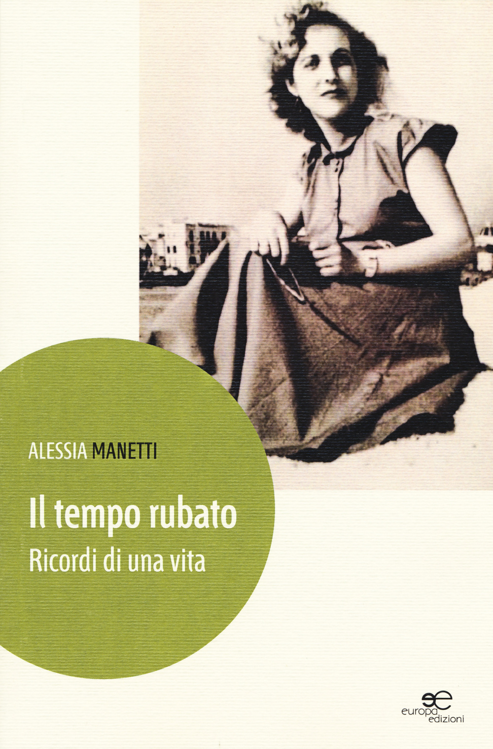 Il tempo rubato. Ricordi di una vita